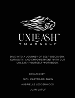 Unleash Yourself Self-Discovery Workbook 1662963270 Book Cover