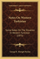 Notes on Western Turkistan: Some Notes on the Situation in Western Turkistan 124144367X Book Cover