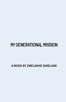 My Generational Mission B0GW9V8694 Book Cover