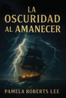 Oscuridad Al Amanecer 1971940224 Book Cover