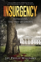 Insurgency: Refreshing the Tree of Liberty 1520645112 Book Cover