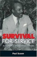 Survival for Service: My Experiences as Governor General of Grenada 0333970640 Book Cover