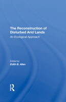 The Reconstruction of Disturbed Arid Lands: An Ecological Approach 0367310929 Book Cover