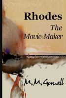 Rhodes The Movie-Maker 1943063362 Book Cover