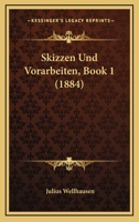 Skizzen Und Vorarbeiten, Book 1 (1884) 1160768455 Book Cover