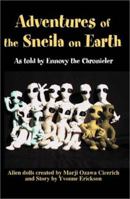 Adventures of the Sneila on Earth: As Told by Ennovy the Chronicler 0595161936 Book Cover
