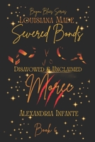 Severed Bonds: Moree (Bayou Blues; Louisiana Made) B0BGNKSNG3 Book Cover