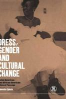 Dress, Gender and Cultural Change: Asian American and African American Rites of Passage (Dress, Body, Culture) 1859739792 Book Cover