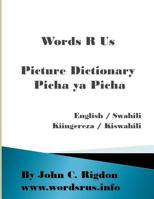 Words R Us Picture Dictionary English / Swahili: Picha ya Picha - Kiingereza / Kiswahili 1072216507 Book Cover