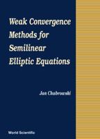 Weak Convergence Methods For Semilinear Elliptic Equations 9810240767 Book Cover