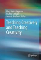 Teaching Creatively and Teaching Creativity 1461451841 Book Cover