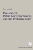 Punishment, Public Law Enforcement and the Protective State 0471347736 Book Cover