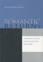 Romantic Returns: Superstition, Imagination, History 0804734941 Book Cover