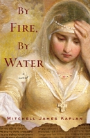 By Fire, by Water 1590513525 Book Cover