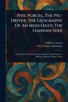 Phil Purcel, The Pig-Driver; The Geography Of An Irish Oath; The Lianhan Shee 1023077965 Book Cover