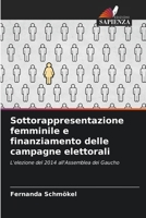 Sottorappresentazione femminile e finanziamento delle campagne elettorali 6207265629 Book Cover