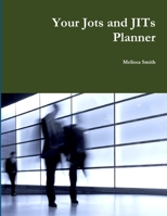 Your Jots and JITs Planner 125703877X Book Cover