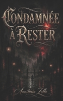 Condamnée à Rester: Une dark romantasy avec vampires, loups-garous et une seconde chance en amour (French Edition) B0HJMVR5D6 Book Cover