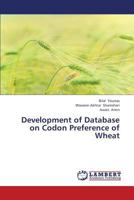 Development of Database on Codon Preference of Wheat 3659335061 Book Cover