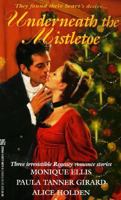 Underneath The Mistletoe (Zebra Regency Romance) 082176070X Book Cover