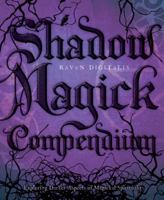 Shadow Magick Compendium: Exploring Darker Aspects of Magickal Spirituality 073871318X Book Cover