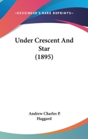 Under Crescent and Star 1017955999 Book Cover