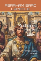 As Mulheres do Rei Davi: : Poder, Fé e Intriga na Corte de Israel. B0FGJYXGQL Book Cover