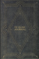 Ye Olde Journal: A Blank Lined Journal 1697354092 Book Cover