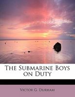 The Submarine Boys on Duty 1516802004 Book Cover