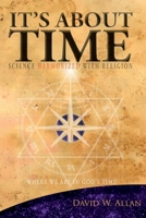 It's About Time: Science Harmonized with Religion by David W. Allan B01FIXPJH2 Book Cover