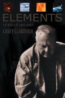 Elements: The Novels of James Dickey 0865547432 Book Cover