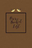 Our Bucket List: Write a Bucket List of Goals and Dreams 1728714443 Book Cover