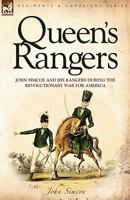 Queen's Rangers: John Simcoe and His Rangers During the Revolutionary War for America 1846772567 Book Cover