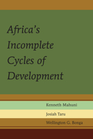 Africa's Incomplete Cycles of Development 1433168219 Book Cover