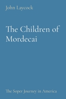 The Children of Mordecai: The Soper Journey in America B0BYTQ34WN Book Cover