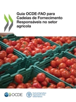 Guia OCDE-FAO para Cadeias de Fornecimento Responsáveis no setor agrícola 9264742492 Book Cover