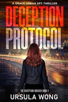 Deception Protocol (A Grace Urban Spy thriller) B0H29QM21W Book Cover