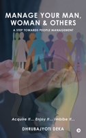 Manage your Man, Woman and Others (Color): A Step Towards People Management B0GNM8ZTLV Book Cover