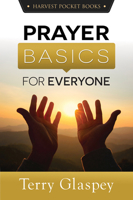 Prayer Basics for Everyone (Harvest Pocket Books) 0736989684 Book Cover