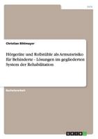 Hörgeräte und Rollstühle als Armutsrisiko für Behinderte - Lösungen im gegliederten System der Rehabilitation 395549215X Book Cover