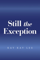 Still the Exception 1669814637 Book Cover