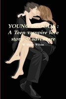 YOUNG BLOODS : A Teen vampire love story & adventure 1257895788 Book Cover