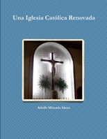 Una Iglesia Católica Renovada 1471794040 Book Cover