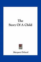 The Story of a Child 114155139X Book Cover