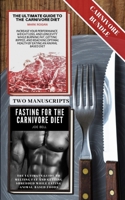 The Ultimate Guide To The Carnivore Diet with Fasting For The Carnivore Diet 1089010028 Book Cover
