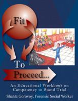 Fit To Proceed...: An Educational Workbook on Competency to Stand Trial 1432719114 Book Cover