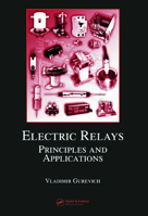 Electric Relays: Principles and Applications 0849341884 Book Cover