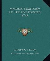 Masonic Symbolism Of The Five-Pointed Star 1425372732 Book Cover