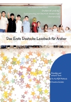 Das Erste Deutsche Lesebuch für Araber: Stufen A1 und A2 Zweisprachig mit Deutsch-arabischer Übersetzung 3384201906 Book Cover