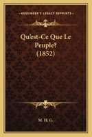 Qu'est-Ce Que Le Peuple? (1852) 1160234965 Book Cover